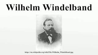 Wilhelm Windelband [upl. by Missak]