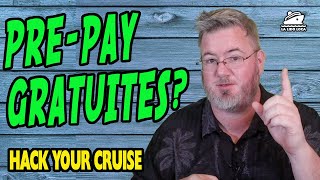 Cruise Gratuities  Should You Prepay them  Cruise Hacks 2020 [upl. by Charlton528]