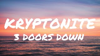 3 Doors Down  Kryptonite Lyrics [upl. by Encratia]