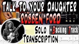 Robben Ford  Talk To Your Daughter  Solo Transcription  Backing Track  TABS  LessonTutorial [upl. by Calista]