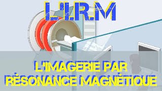 LIRM  Limagerie par résonance magnétique [upl. by Reinhard237]