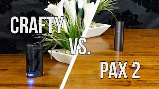 Crafty vs PAX 2 Vaporizer Comparison [upl. by Talyah]