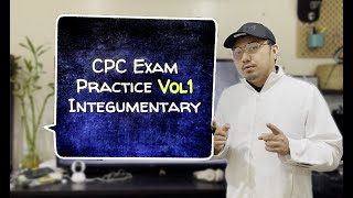 CPC EXAM PRACTICE  VOL1  Integumentary [upl. by Ayik]