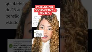 PATERNIDADE SOCIOAFETIVA  PENSÃO ‼️ direito familia [upl. by Ardrey]