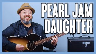 Pearl Jam Daughter Guitar Lesson  Tutorial [upl. by Sisco655]