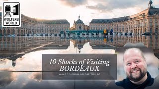 Bordeaux  10 Shocks of Visiting Bordeaux France [upl. by Ecallaw]