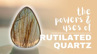 Rutilated Quartz Spiritual Meaning Powers And Uses [upl. by Carrick]