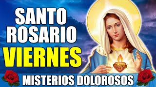 SANTO ROSARIO DE HOY VIERNES  MISTERIO DOLOROSOS [upl. by Vivienne]