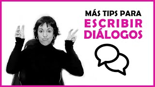 Más TIPS para escribir DIÁLOGOS [upl. by Conger]