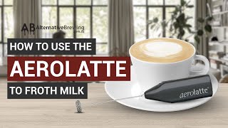 How To Use the AeroLatte To Froth Milk [upl. by Tate]