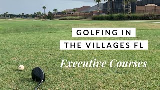 Golfing in The Villages FL  Executive Courses [upl. by Nguyen80]