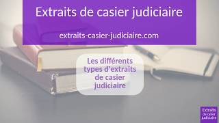 Les trois types dextrait de casier judiciaire [upl. by Bogosian]