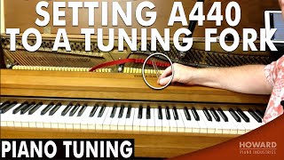 Setting A440 To A Tuning Fork  Piano Tuning I HOWARD PIANO INDUSTRIES [upl. by Ynnep]