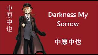 Chuuya Character Song  Darkness my Sorrow  Japanese Romaji and English Lyrics [upl. by Zevahc]