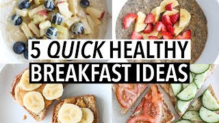 5 QUICK HEALTHY WEEKDAY BREAKFASTS  Easy ideas  recipes [upl. by Yeorgi]