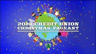 2013 Credit Union Christmas Pageant [upl. by Collin]