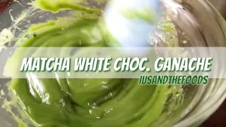 Easy Matcha White Chocolate Ganache Recipe  IUS AND THE FOODS [upl. by Gulgee]