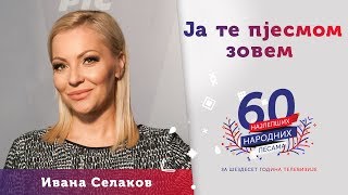 JA TE PJESMOM ZOVEM – Ivana Selakov [upl. by Eednim970]