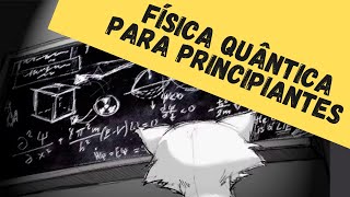 FÍSICA QUÂNTICA PARA PRINCIPIANTES  Aula 1 O que não é física quântica [upl. by Onailerua468]