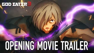 God Eater 3  PS4PC  Opening Movie Trailer [upl. by Neerom]