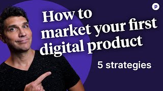 How to market your first digital product  Top 5 strategies [upl. by Sarina]