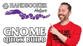 Handbooker Helper Gnome Quick Build [upl. by Rakia]