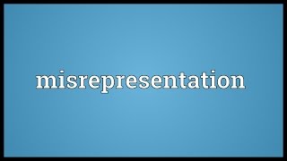 Misrepresentation Meaning [upl. by Ahsitauq]