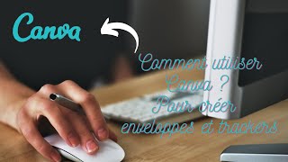 TUTO  Comment utiliser CANVA pour créer des ENVELOPPES et TRACKERS budget [upl. by Bailey375]