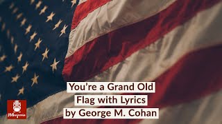 Youre a Grand Old Flag with Lyrics by George M Cohan [upl. by Gwyn]