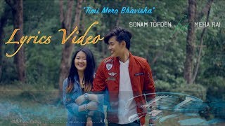 Timi Mero Bhavisha  Lyrics Video With English Subtitles [upl. by Alva]