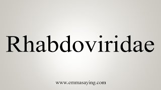 How To Say Rhabdoviridae [upl. by Lenora]