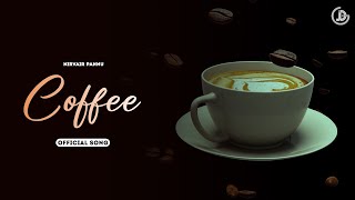 Coffee  Nirvair Pannu Official Song Mxrci  Juke Dock [upl. by Maller]