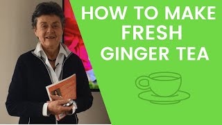 How to Make Fresh Ginger Tea [upl. by Eynaffit]