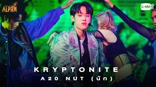 KRYPTONITE  A20 NUT นัท  PROJECT ALPHA [upl. by Airdnaed]