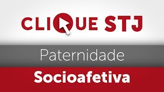 Clique STJ  Paternidade Socioafetiva 05102018 [upl. by Nnylahs]