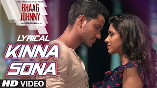 Kinna Sona Full Song with LYRICS  Sunil Kamath  Bhaag Johnny  Kunal Khemu [upl. by Silbahc632]