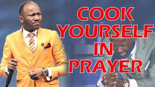 COOK YOURSELF IN PRAYER APOSTLE JOHNSON SULEIMAN [upl. by Milah759]