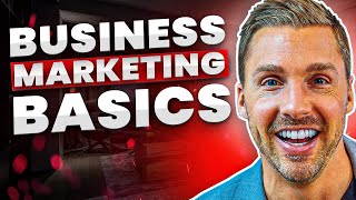 Understanding Marketing Basics For Businesses  Marketing 101 [upl. by Enilkcaj]