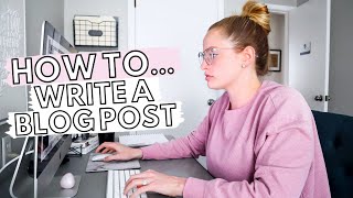 HOW TO WRITE A BLOG POST FOR BEGINNERS Tips To Create AMAZING Blog Posts From The Start [upl. by Ecirtaed334]