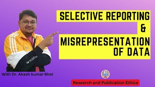 Selective Reporting amp Misrepresentation of Data  eSupport for Research  2022  Dr Akash Bhoi [upl. by Orlina]