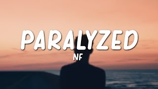 Paralyzed  NF Lyrics [upl. by Brockie504]