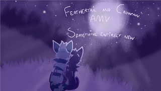 Feathertail and Crowpaw AMV  Something entirely new [upl. by Helen886]