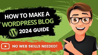 How To Make A WordPress Blog 2024 MADE EASY [upl. by Hoban]