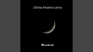 Última Muerte Lenta [upl. by Landy]