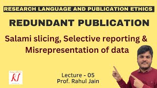 Redundant Publications  Salami Slicing  Selective Reporting  Misrepresentation of Data  L  05 [upl. by Ferullo]