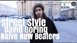 David Boring Naive New Beaters le Street Style [upl. by Naerda33]