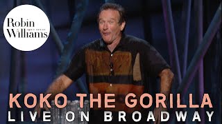 Robin Williams Live on Broadway Koko the Gorilla [upl. by Talbert944]