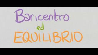 Baricentro ed equilibrio [upl. by Margeaux]