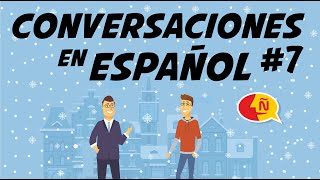 🗣 Conversaciones para aprender y mejorar tu español  Diálogos cotidianos 7  Nivel Avanzado [upl. by Lurline1]