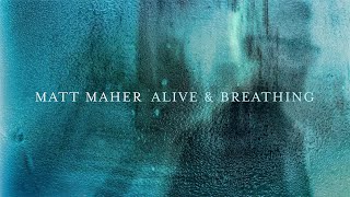 Matt Maher  Alive amp Breathing feat Elle Limebear Lyric Video [upl. by Relyat]